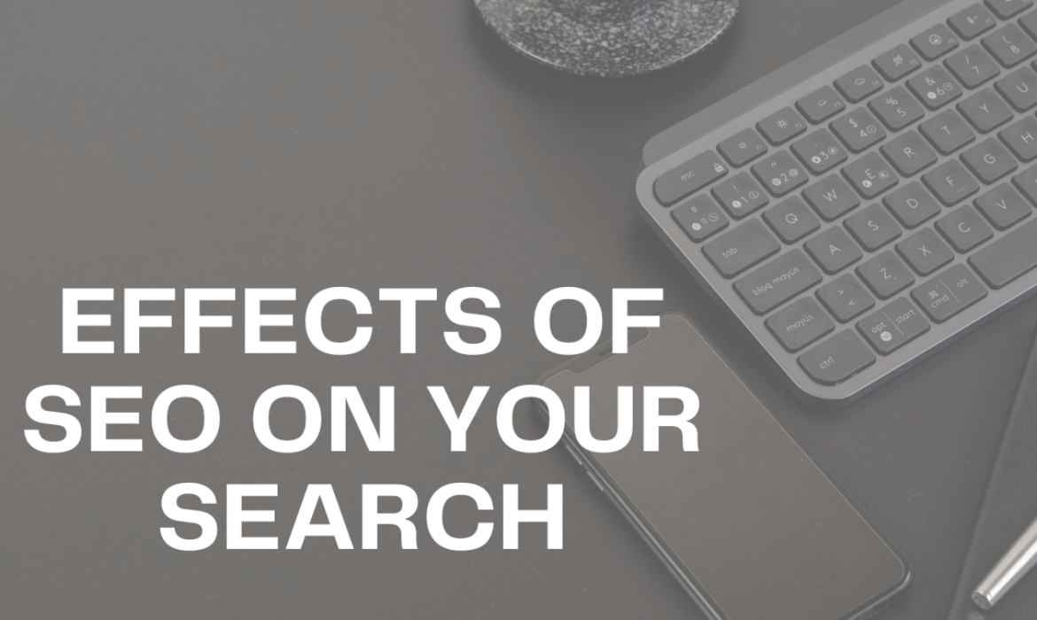 What Effect Does SEO Have on Your Search?