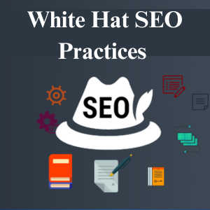 What are Practices of White Hat SEO